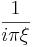 \frac{1}{i\pi \xi}