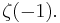 \zeta(-1).\!