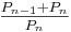 \tfrac{P_{n-1}+P_n}{P_n}