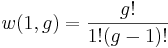 
w(1,g)=\frac{g!}{1!(g-1)!}
