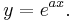  y=e^{ax}.\, 