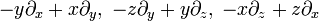  -y \partial_x + x \partial_y, \; -z \partial_y + y \partial_z, \; -x \partial_z + z \partial_x 