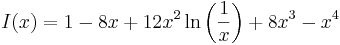 I(x)=1-8x+12x^2\ln\left(\frac{1}{x}\right)+8x^3-x^4