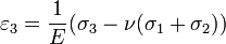 \varepsilon_3 = \frac{1}{E}(\sigma_3-\nu(\sigma_1+\sigma_2))