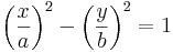 \left(\frac{x}{a}\right)^2 - \left(\frac{y}{b}\right)^2 = 1