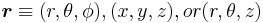 \boldsymbol{r} \equiv (r,\theta,\phi),(x,y,z), or (r,\theta,z)