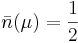 \bar{n}(\mu) = \frac{1}{2}