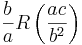 \frac{b}{a}R\left(\frac{ac}{b^2}\right)