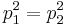 p_1^2 = p_2^2