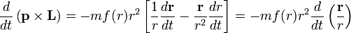 
\frac{d}{dt} \left( \mathbf{p} \times \mathbf{L} \right) = 
-m f(r) r^{2} \left[ \frac{1}{r} \frac{d\mathbf{r}}{dt} -  \frac{\mathbf{r}}{r^{2}} \frac{dr}{dt}\right] = 
-m f(r) r^{2} \frac{d}{dt} \left( \frac{\mathbf{r}}{r}\right) 
