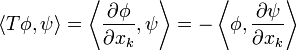 \langle T\phi,\psi\rangle=\left\langle\frac{\partial\phi}{\partial x_k},\psi\right\rangle = -\left\langle\phi,\frac{\partial\psi}{\partial x_k}\right\rangle