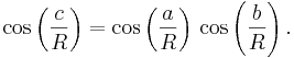  \cos \left(\frac{c}{R}\right)=\cos \left(\frac{a}{R}\right)\,\cos \left(\frac{b}{R}\right).