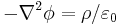 -\nabla^2 \phi = \rho/\varepsilon_0