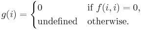 g(i) =
\begin{cases} 
  0  & \mbox{if } f(i,i) = 0,\\
  \mbox{undefined} & \mbox{otherwise.} 
\end{cases}