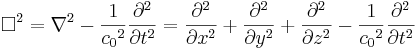 \Box^2 = \nabla^2 - \frac{1}{{c_0}^2} \frac{\partial^2}{\partial t^2} = \frac{\partial^2}{\partial x^2} + \frac{\partial^2}{\partial y^2} + \frac{\partial^2}{\partial z^2} - \frac{1}{{c_0}^2} \frac{\partial^2}{\partial t^2} \ 