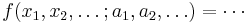 f(x_1, x_2, \dots; a_1, a_2, \dots) = \cdots\,