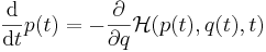 \frac{\mathrm d}{\mathrm dt}p(t) = -\frac{\partial}{\partial q}\mathcal{H}(p(t),q(t),t)