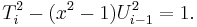 T_i^2 - (x^2-1) U_{i-1}^2 = 1.