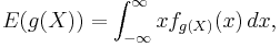  E(g(X)) = \int_{-\infty}^\infty x f_{g(X)}(x)\,dx, 