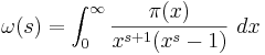 \omega(s) = \int_0^\infty \frac{\pi(x)}{x^{s+1}(x^s-1)}\ dx\!