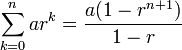 \sum_{k=0}^{n} ar^k = \frac{a(1-r^{n+1})}{1-r}