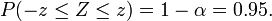 P(-z\le Z\le z) = 1-\alpha = 0.95.