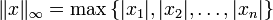 \ \|x\|_\infty=\max \left\{|x_1|, |x_2|, \ldots, |x_n|\right\}