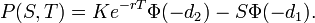  P(S,T) = Ke^{-rT}\Phi(-d_2) - S\Phi(-d_1). \, 