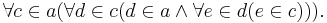 \forall c \in a (\forall d \in c (d \in a \and \forall e \in d (e \in c))).