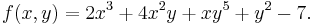 f(x,y)= 2x^3+4x^2y+xy^5+y^2-7.\,