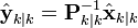 \hat{\textbf{y}}_{k|k} =  \textbf{P}_{k|k}^{-1}\hat{\textbf{x}}_{k|k} 