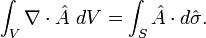  \int_V \nabla \cdot \hat A\ dV = \int_S \hat A \cdot d\hat\sigma.