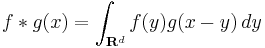 f*g(x) = \int_{\mathbf{R}^d}f(y)g(x-y)\,dy