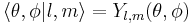  \lang \theta , \phi | l, m \rang = Y_{l,m}(\theta,\phi)