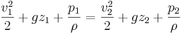 \frac{v_{1}^{2}}{2}+g z_{1}+\frac{p_{1}}{\rho}=\frac{v_{2}^{2}}{2}+g z_{2}+\frac{p_{2}}{\rho}