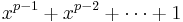  x^{p-1}+x^{p-2}+ \cdots + 1 