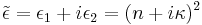 \tilde\epsilon=\epsilon_1+i\epsilon_2= (n+i\kappa)^2 