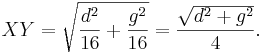 XY=\sqrt{\frac{d^2}{16}+\frac{g^2}{16}}=\frac{\sqrt{d^2+g^2}}{4}.