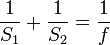 \frac{1}{S_1} + \frac{1}{S_2} = \frac{1}{f}  