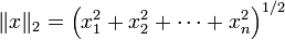 \ \|x\|_2=\left(x_1^2+x_2^2+\cdots+x_n^2\right)^{1/2}