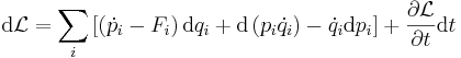 
\mathrm{d} \mathcal{L} = \sum_i \left [ \left ( {\dot p}_i - F_i  \right ) \mathrm{d}q_i + \mathrm{d}\left ( p_i {\dot q_i} \right ) - {\dot q_i} \mathrm{d} p_i  \right ] + \frac{\partial \mathcal{L}}{\partial t}\mathrm{d}t
