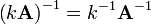 \left(k\mathbf{A}\right)^{-1} = k^{-1}\mathbf{A}^{-1}