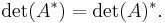 \det(A^*) = \det(A)^*. \,