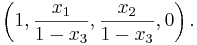 \left(1, \frac{x_1}{1-x_3}, \frac{x_2}{1-x_3},0\right).