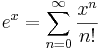 e^x = \sum\limits_{n = 0}^{\infty}\frac{x^n}{n!}