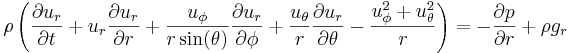 
\rho \left(\frac{\partial u_r}{\partial t} + u_r \frac{\partial u_r}{\partial r} + \frac{u_{\phi}}{r \sin(\theta)} \frac{\partial u_r}{\partial \phi} + \frac{u_{\theta}}{r} \frac{\partial u_r}{\partial \theta} - \frac{u_{\phi}^2 + u_{\theta}^2}{r}\right) = -\frac{\partial p}{\partial r} + \rho g_r