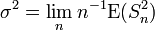  \sigma^2 = \lim_n n^{-1} \mathrm{E}(S_n^2)  