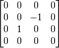  \left[ \begin{matrix} 0 & 0 & 0 & 0 \\ 0 & 0 & -1 & 0 \\ 0 & 1 & 0 & 0 \\ 0 & 0 & 0 & 0 \end{matrix} \right] 