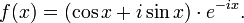  f(x) = (\cos x + i\sin x)\cdot e^{-ix}. \ 