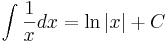 \int { 1 \over x} dx = \ln|x| + C